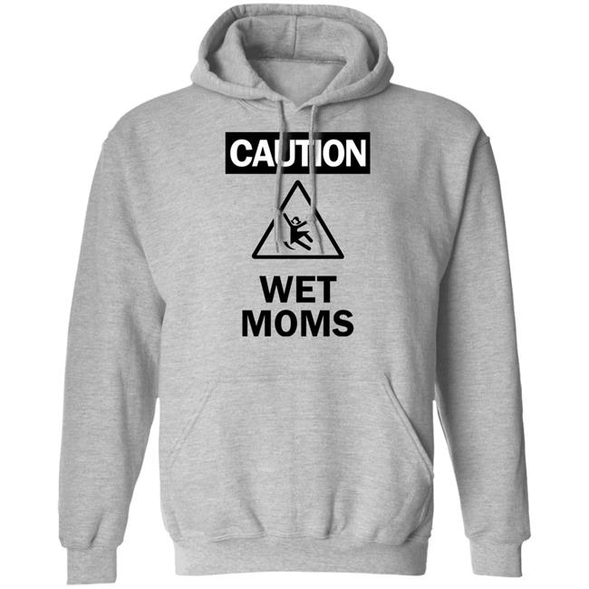Caution Wet Moms Hoodie Lofestore Caution Wet Moms Hoodie Lofestore