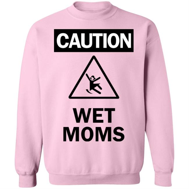 Caution Wet Moms Hoodie Lofestore Caution Wet Moms Hoodie Lofestore