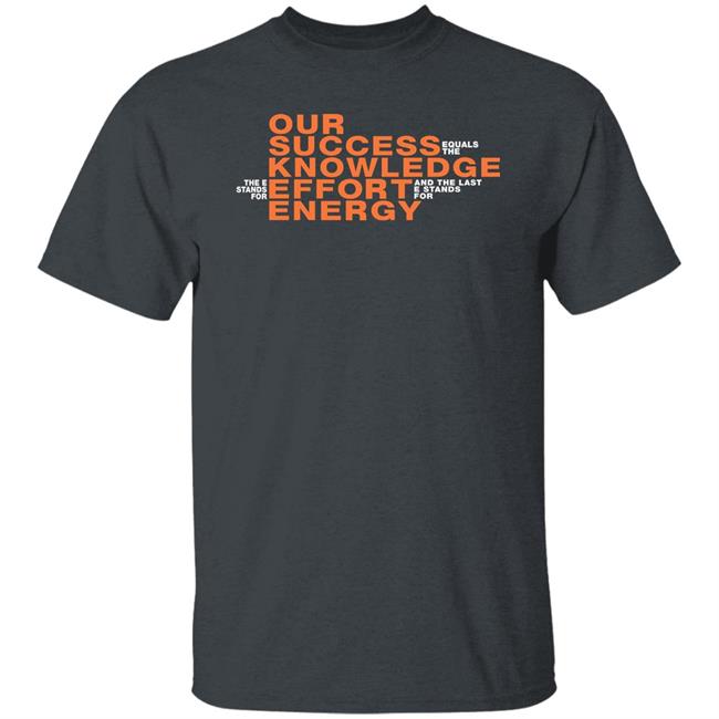 Mitch Rosen Our Success Knowledge Effort Energy Shirt Herb Lawrence
