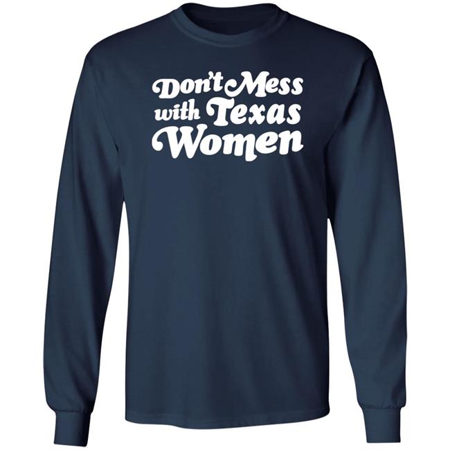 Don't Mess With Texas Woman Shirt Sherrie Matula Don't Mess With Texas Woman Shirt Sherrie Matula