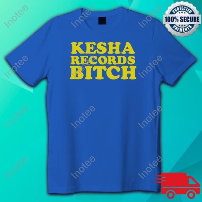 Kesha Records Bitch Tee Shirt