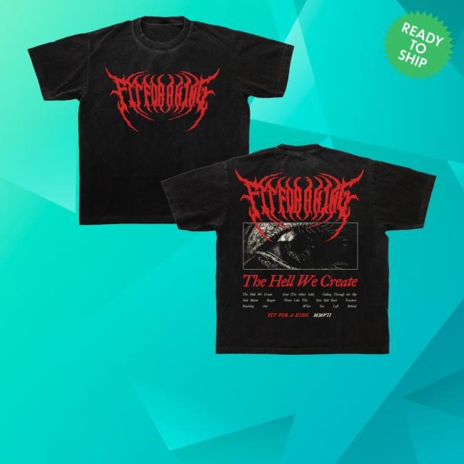 Fit For A King The Hell We Create Shirts Fit For A King The Hell We Create Youth T Shirt Fit For A King Merch Store The Hell We Create