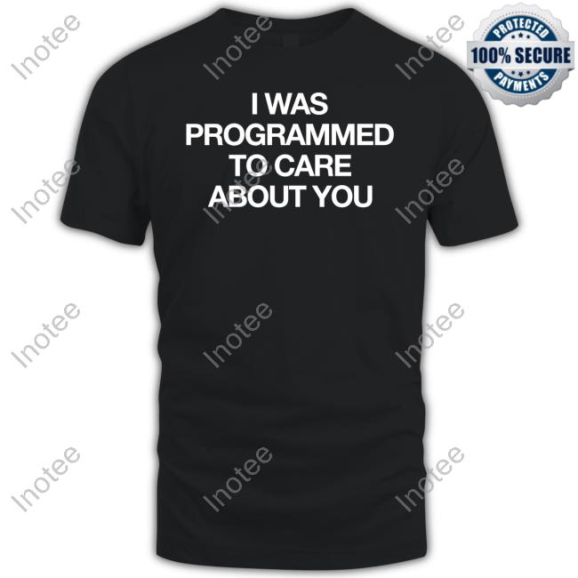 Chasekeith I Was Programmed To Care About You Sweatshirt