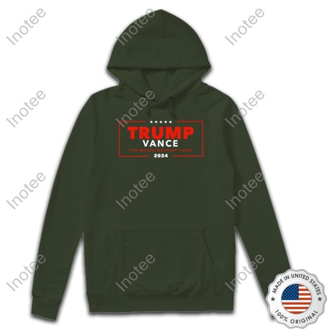 Jr Majewski Trump Vance You Missed Motherfuckers 2024 New Shirt