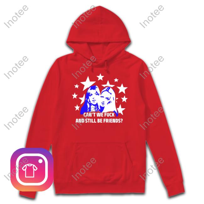 Maison Rapito Merch Can't We Fuck And Still Be Friends Tee Shirts
