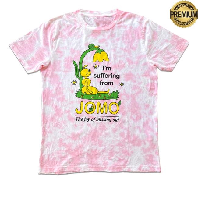I'm Suffering From Jomo The Joy Of Missing Out Tee