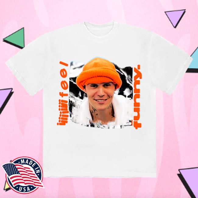 Official Justin Bieber Merch Store Shop Justin Bieber IIIIIIIII FEEL FUNNY Attractive Shirt JustinBieber Apparel Clothing