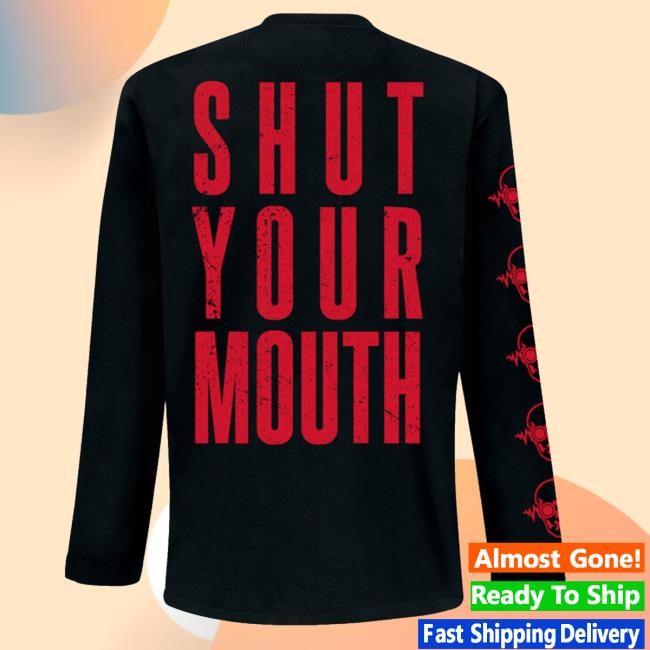 Painworldwide Merch Shut Your Mouth Sweatshirt