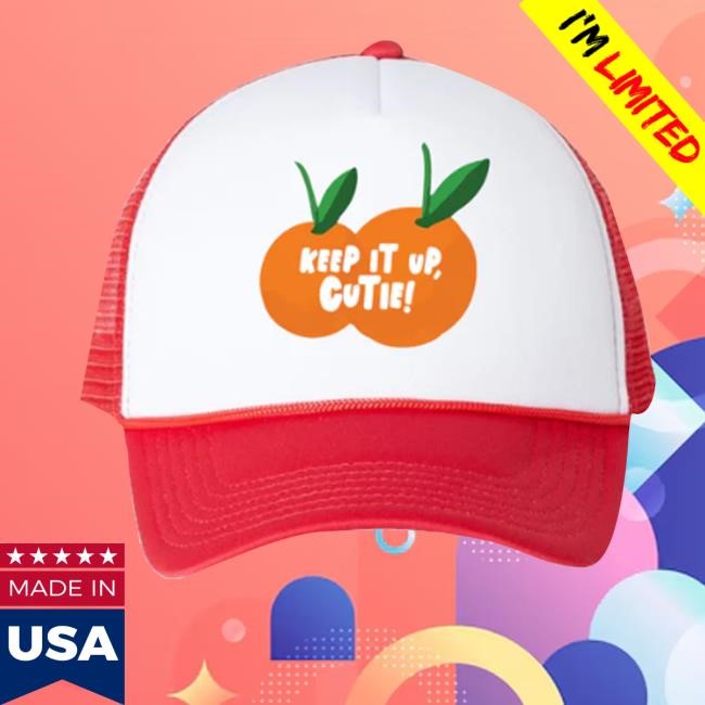 Akprzy Merch Keep It Up Cutie Red Trucker Cap