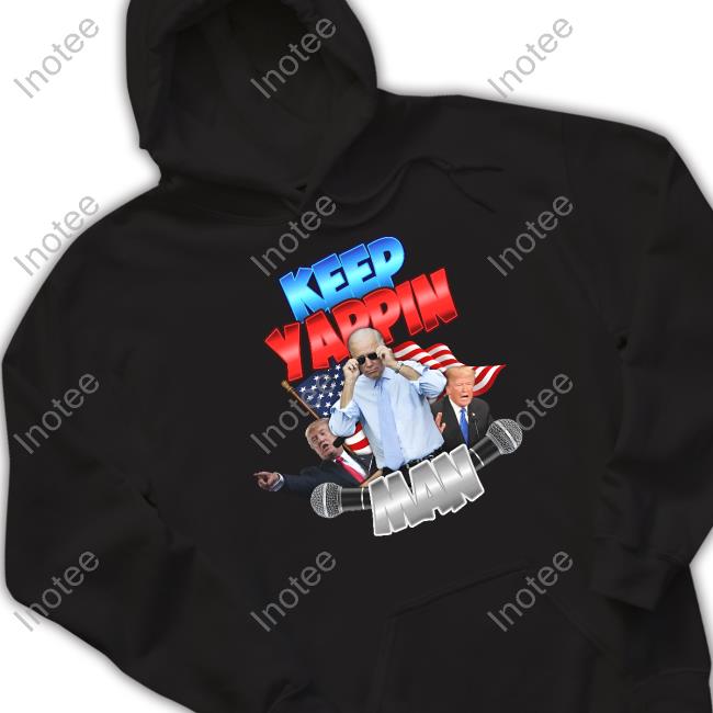 Keep Yappin Man New Shirt