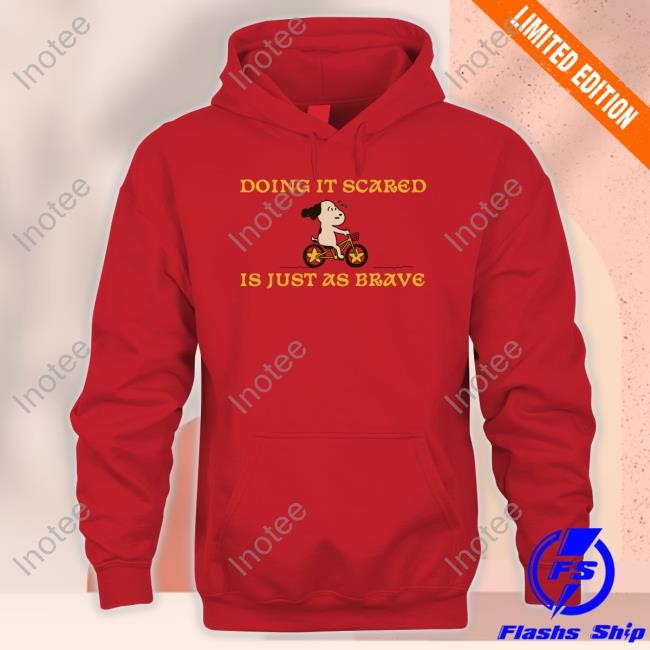 Doing It Scared Is Just As Brave Tee