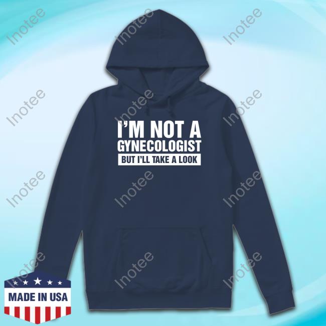 Danny Duncan Not A Gynecologist Sweatshirt