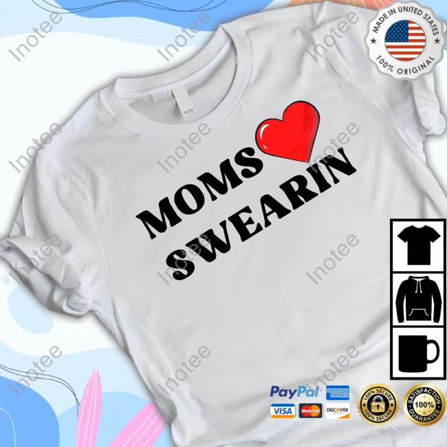 Official Moms Love Swearin T-Shirt