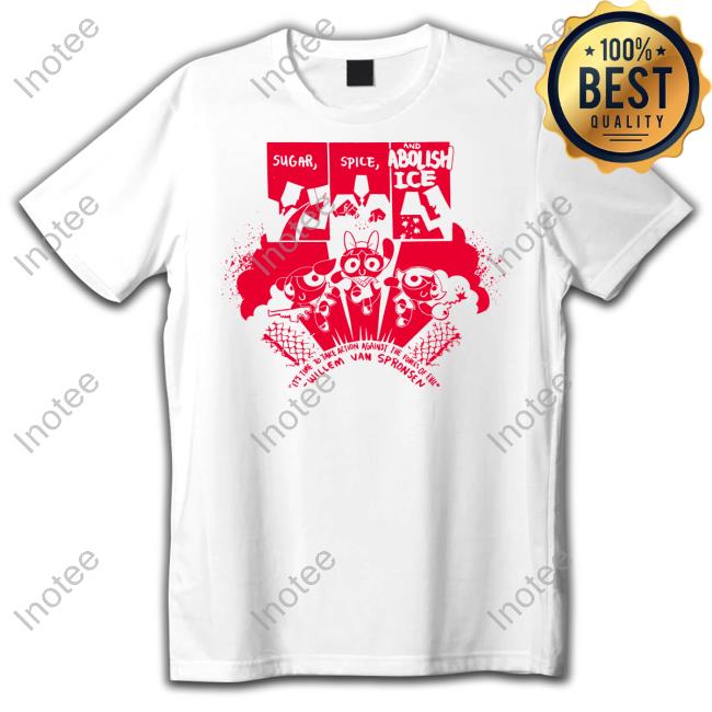 Official Sugar Spice And Abolish Ice Shirts