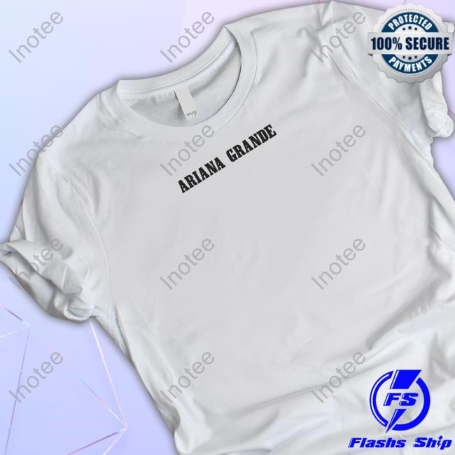 Ariana Grande Yes, And Off New Shirt