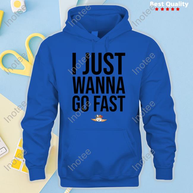 I Just Wanna Go Fast Hooded Sweatshirt Mantis Wearing I Just Wanna Go Fast Classic Shirt
