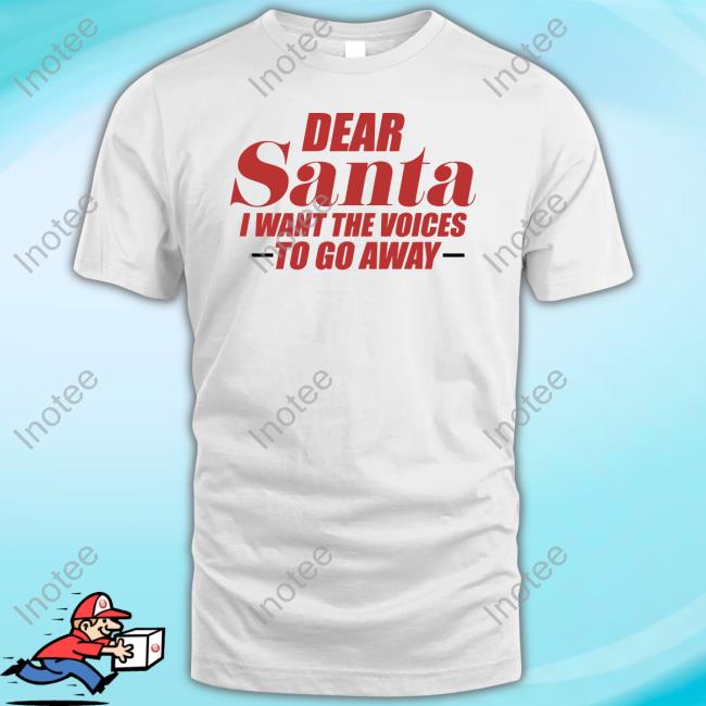 Dear Santa I Want The Voices To Go Away Tank Top
