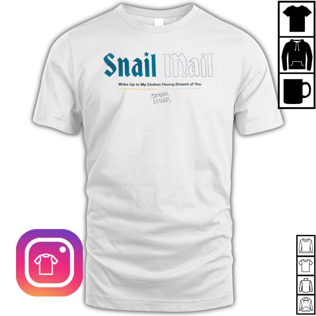 Trending Snail Mail Woke Up In My Clothes Having Dreamt Of You Hoodie Sweatshirt