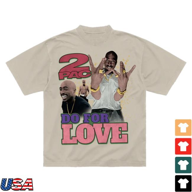 2Pac Merch Do For Love Hoodie Sweatshirt Tupac Shakur