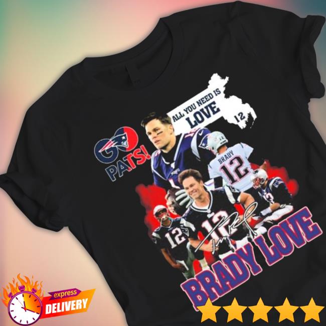 Pats All You Need Is Love Tom Brady Signature Hoodie Sweatshirt