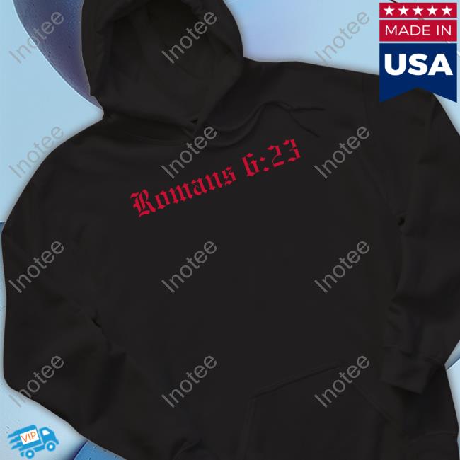 Romans 6 23 Wages Of Sin Shirt