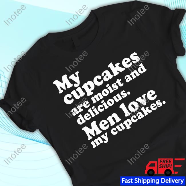 Matteo Lane Wearing My Cupcakes Are Moist And Delicious Men Love My Cupcakes Hoodie