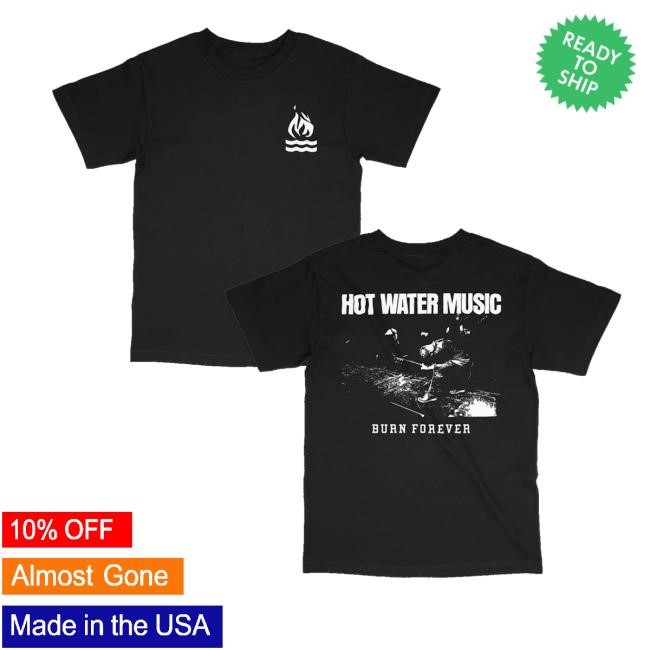 Hotwatermusic Shop Burn Forever Hoodie