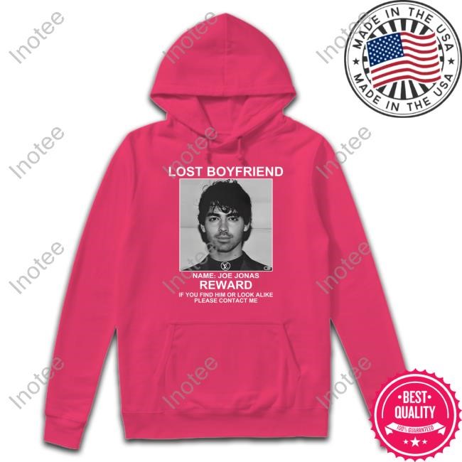 Dailyisafurtado Lost Boyfriend Name Joe Jonas Reward If You Find Him Or Look Alike Please Contact Me New Shirt