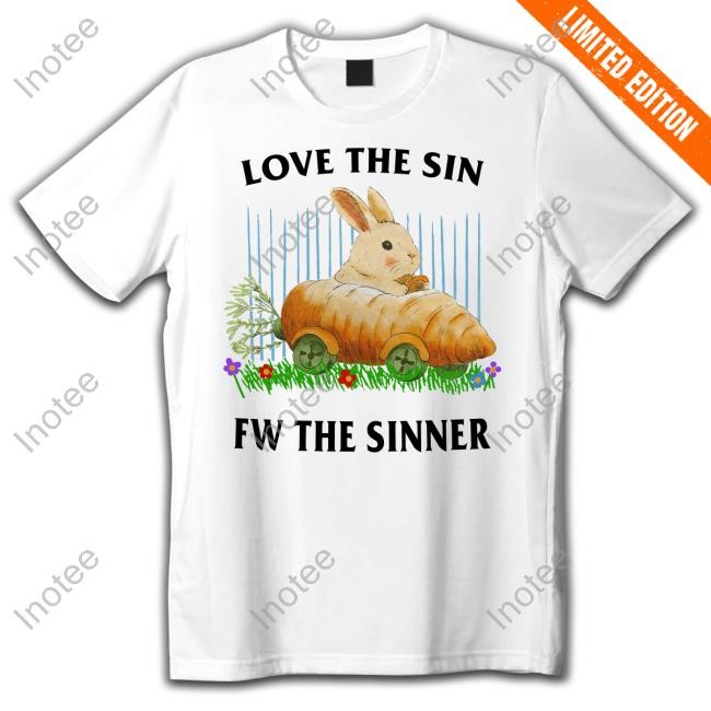 Love The Sin Fw The Sinner New Shirt