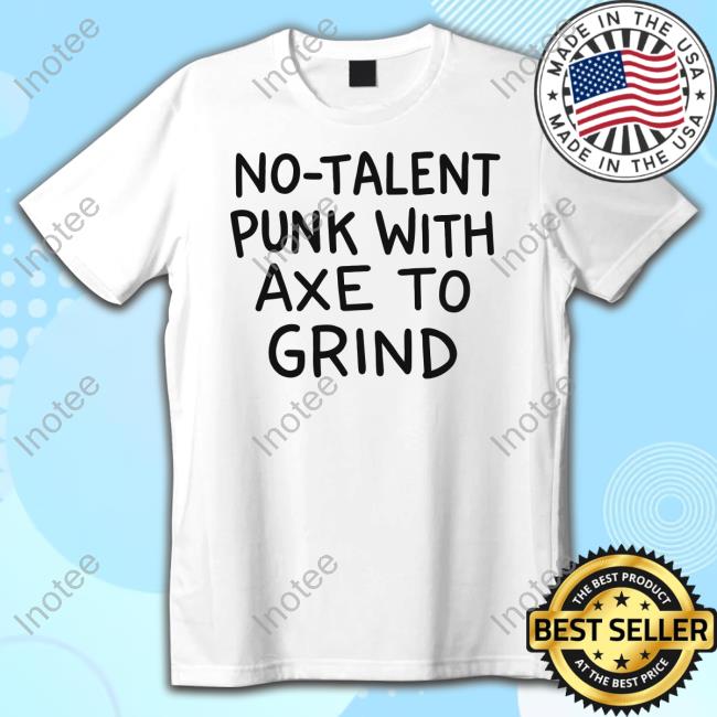 Theonion Store No-Talent Punk With Axe To Grind Sweatshirt
