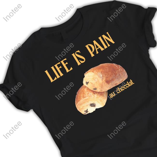 Polychromegoods Life Is Pain Au Chocolat T-Shirt