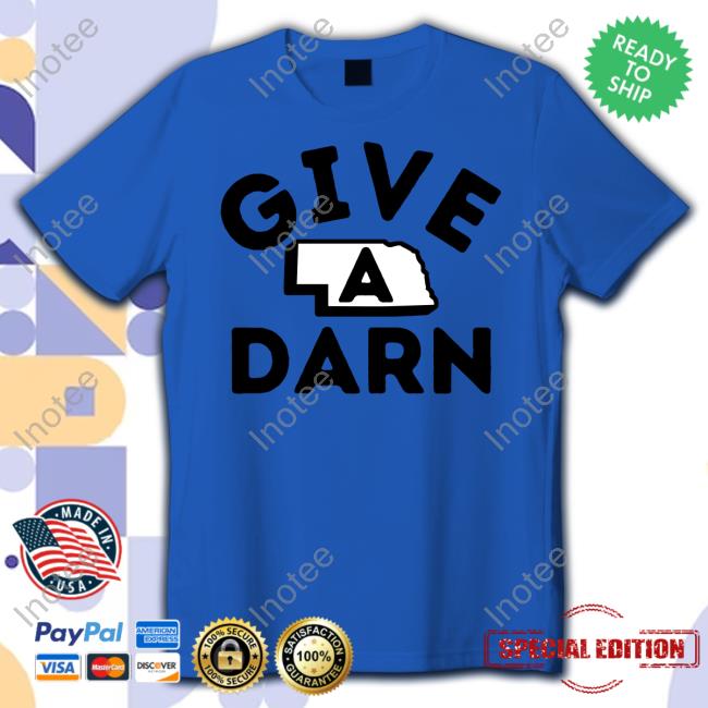 Give A Darn Nebraska Tees Give A Darn Nebraska Tees