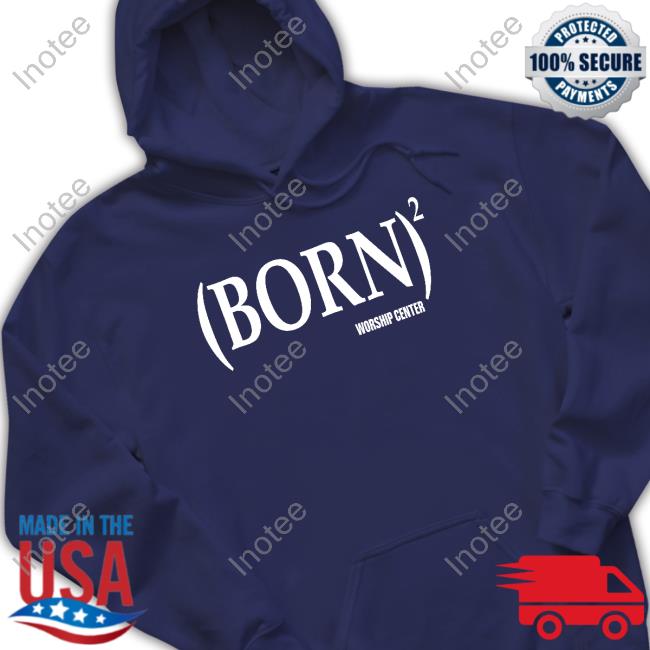 Official Born Worship Center Shirts Official Born Worship Center Sweatshirt