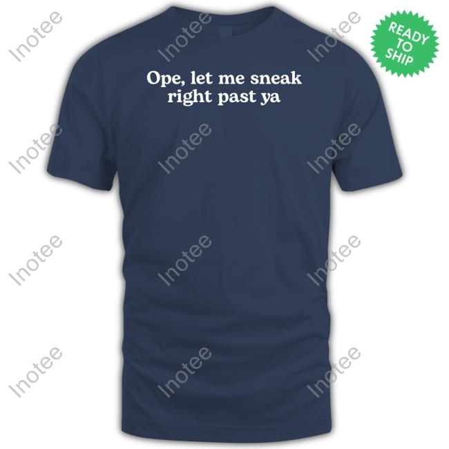 Stephanie Wearing Ope, Let Me Sneak Right Past Ya Sweatshirt