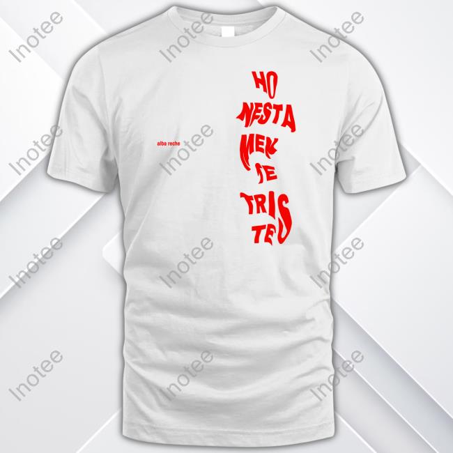 Arechenews Alba Reche Ho Nesta Men Te Tris Tes New Shirt