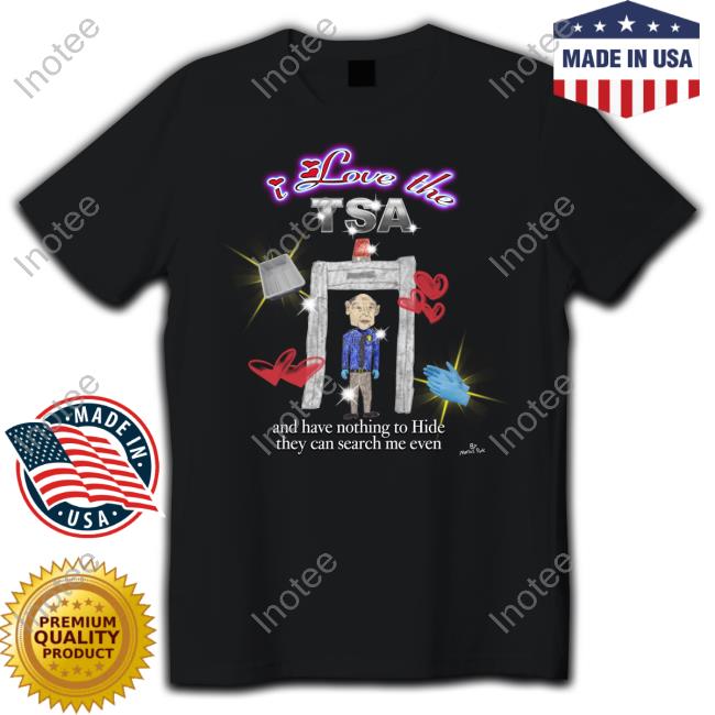 Marcuspork I Love The TSA And They Have Nothing To Hide They Can Search Me Even Hooded Sweatshirt Jr.'s Design