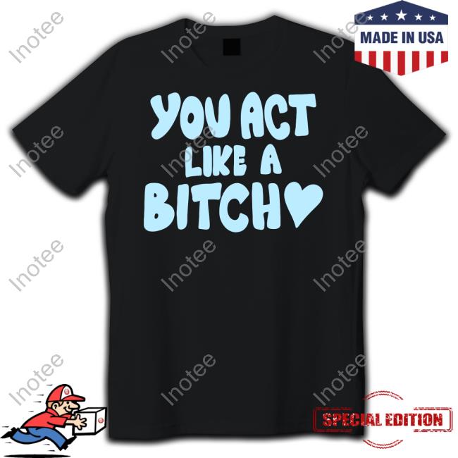 Sabrina Carpenter Shop You Act Like A Bitch Tee Shirt
