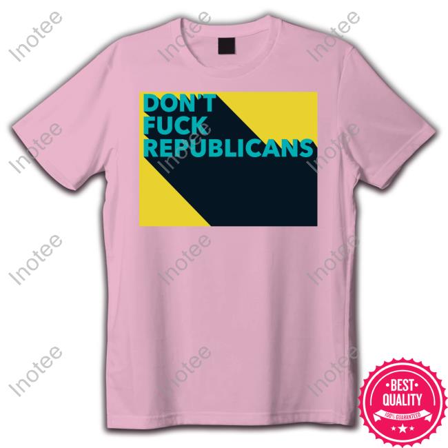 Don’t Fuck Republicans Hoodie