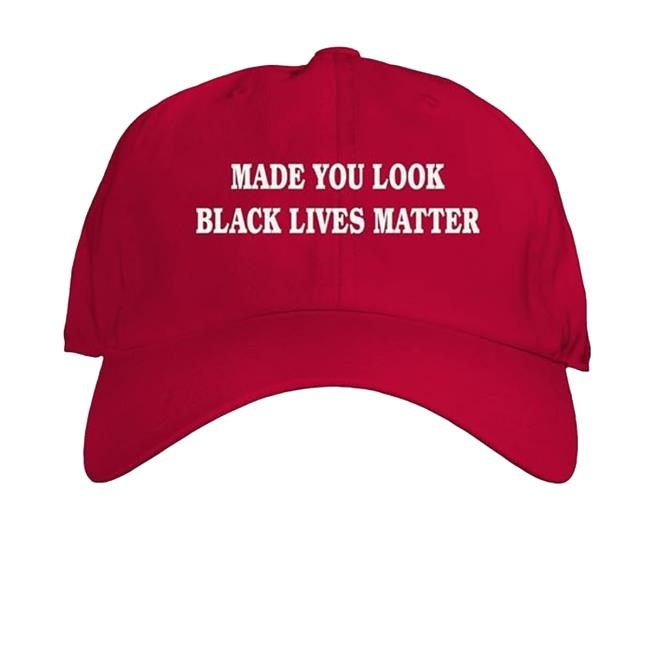 Made You Look Back Lives Matter Hat