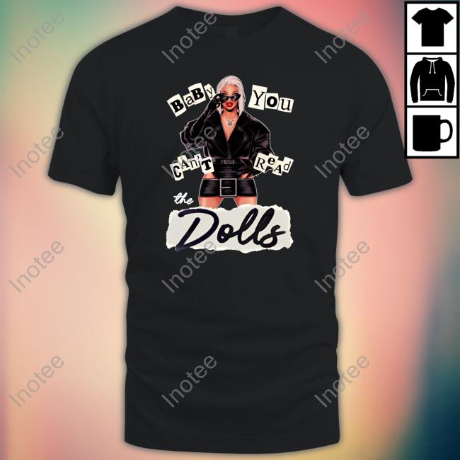Baby You Can't Read The Dolls Hoodie