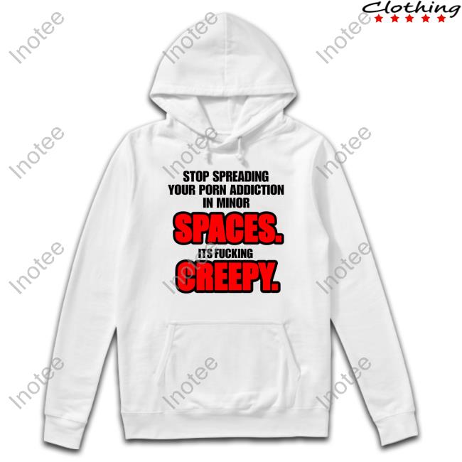 Official D0k1jun10r Stop Spreading Your Porn Addiction In Minor Spaces Its Fucking Creepy Tee Shirt