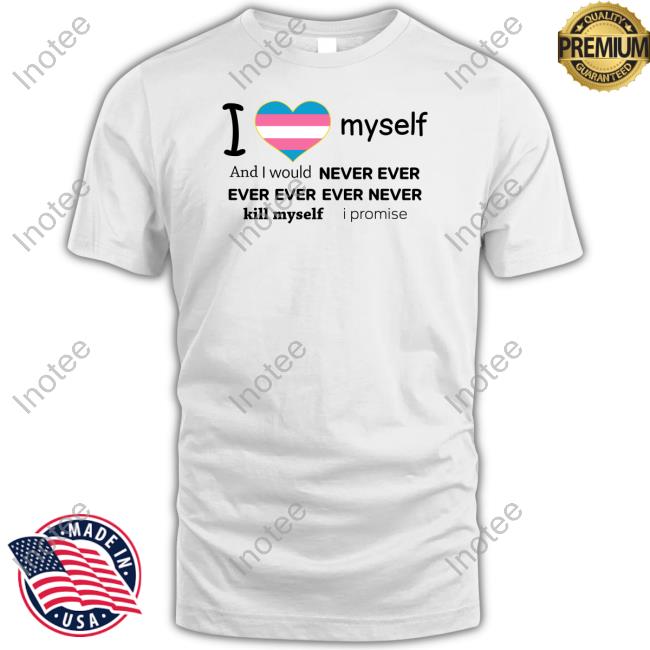 Official I Love Myself And I Would Never Ever Kill Myself I Promise Sweatshirt Leahdoesstuff Merch