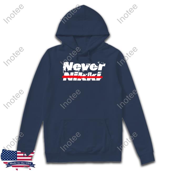 Chris Sununu Nikki Haley Never Nikki Nevernikki.Net Sweatshirt Citizen Free Press