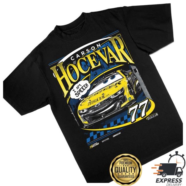 Carson Hocevar Merch Shop Store Carson Hocevar I Am Speed Hoodie, Sweatshirt Carson Hocevar I Am Speed Tee