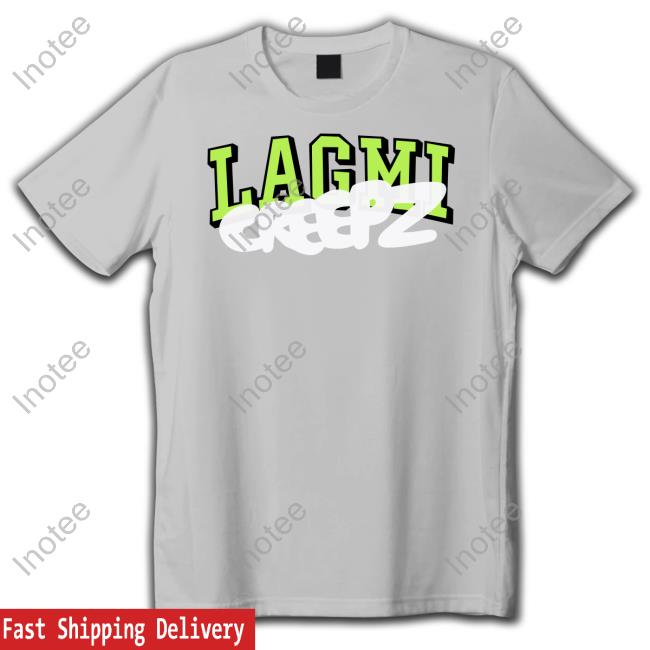 Lagmi Creepz Shirts