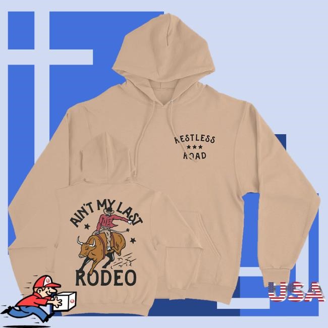 Official Restless Road Merch Shop Last Rodeo Hoodie Official Restless Road Merch Shop Last Rodeo Tee