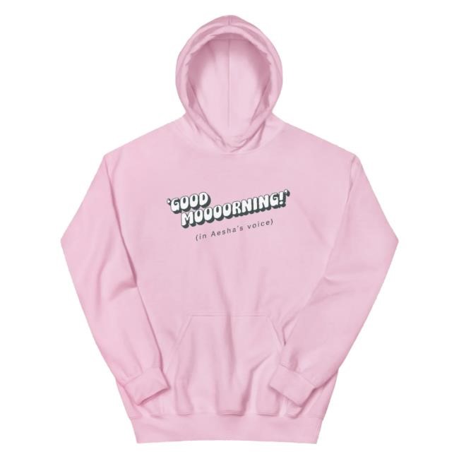 Aesha's Merch Good Moooorning In Aesha's Voice Shirt