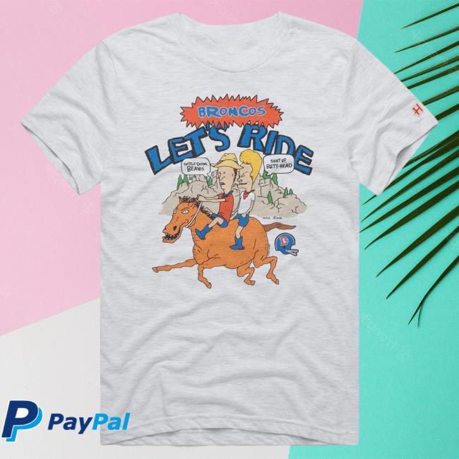 Official Homage Merch Store Homage Beavis And Butt-Head X Denver Broncos Let's Ride Tees Homage Apparel Clothing Shop