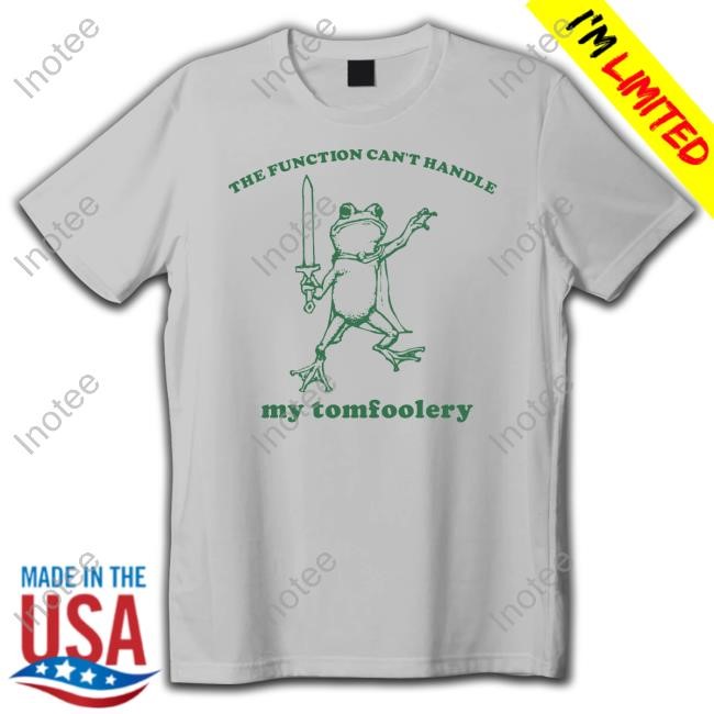 Slippywild The Function Can't Handle My Tomfoolery Frog T-Shirt