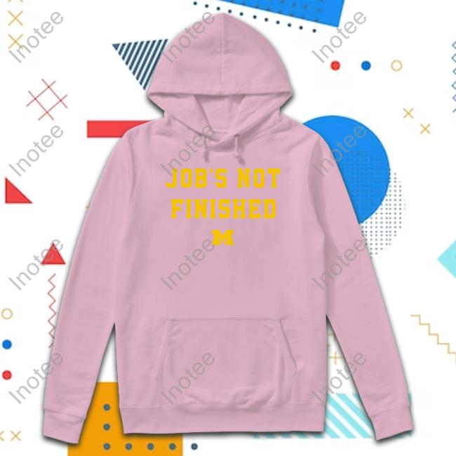 Job's Not Finished Long Sleeve T Shirt